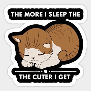 The More I Sleep The Cuter I Get Sticker